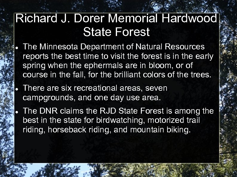 Richard J. Dorer Memorial Hardwood State Forest The Minnesota Department of Natural Resources reports