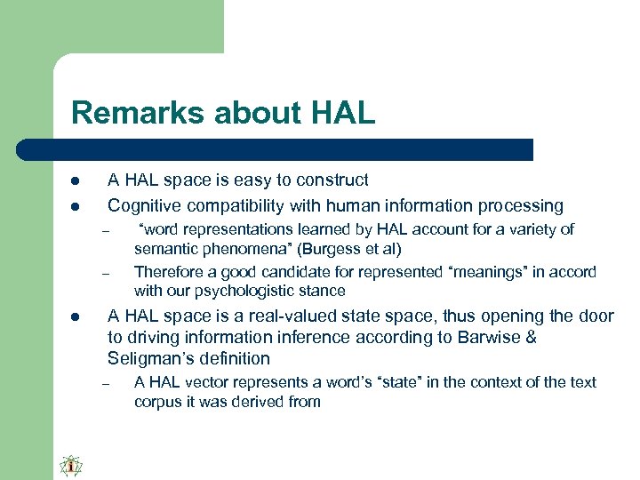 Remarks about HAL l l A HAL space is easy to construct Cognitive compatibility