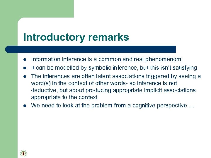 Introductory remarks l l Information inference is a common and real phenom It can