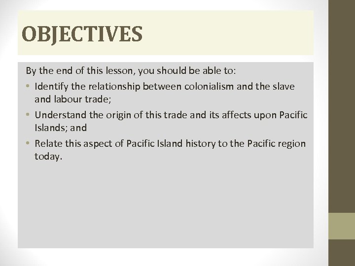 OBJECTIVES By the end of this lesson, you should be able to: • Identify