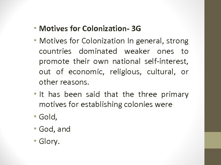 • Motives for Colonization- 3 G • Motives for Colonization In general, strong