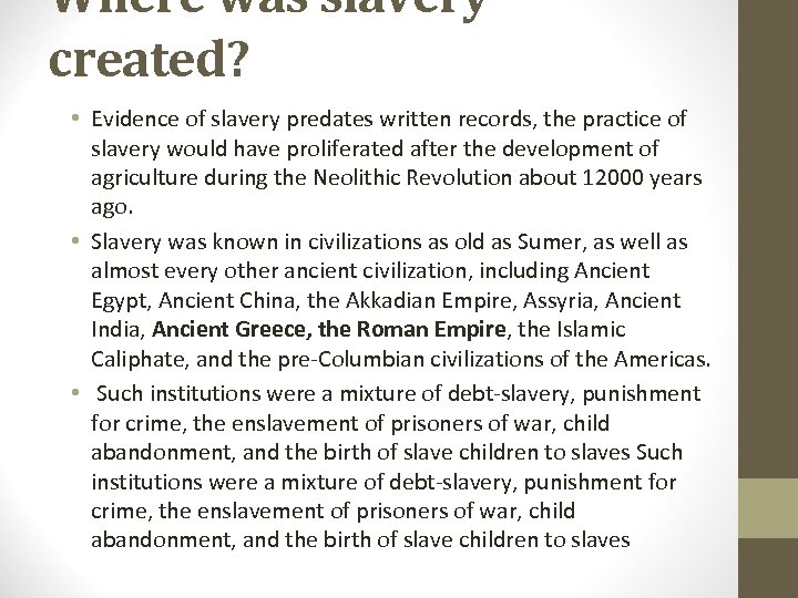Where was slavery created? • Evidence of slavery predates written records, the practice of