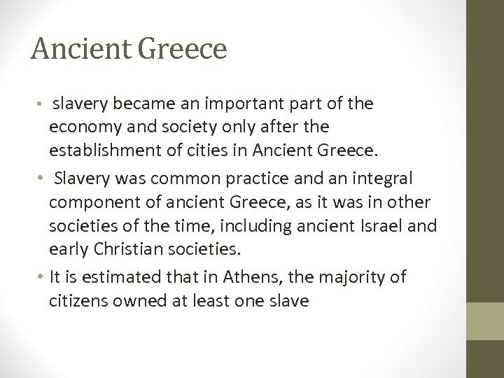 Ancient Greece • slavery became an important part of the economy and society only