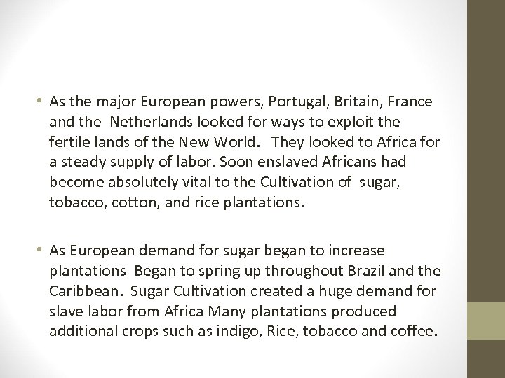  • As the major European powers, Portugal, Britain, France and the Netherlands looked