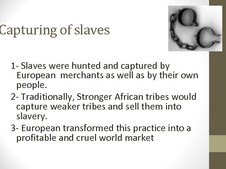 Capturing of slaves 1 - Slaves were hunted and captured by European merchants as