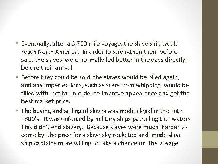  • Eventually, after a 3, 700 mile voyage, the slave ship would reach