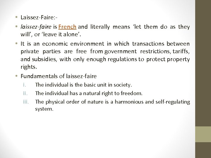  • Laissez-Faire: • laissez-faire is French and literally means ‘let them do as