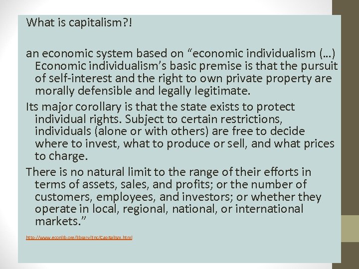 What is capitalism? ! an economic system based on “economic individualism (…) Economic individualism’s
