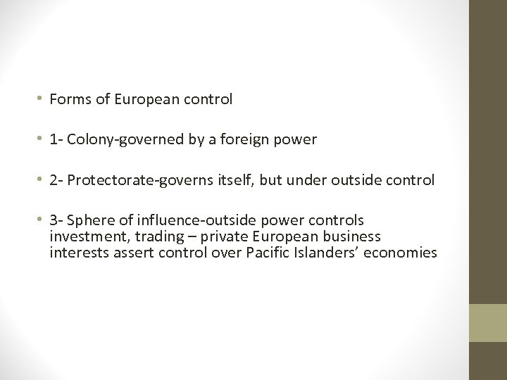  • Forms of European control • 1 - Colony-governed by a foreign power