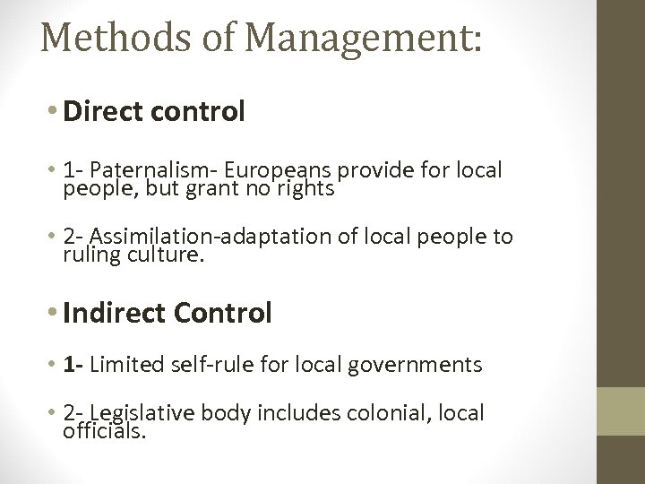 Methods of Management: • Direct control • 1 - Paternalism- Europeans provide for local