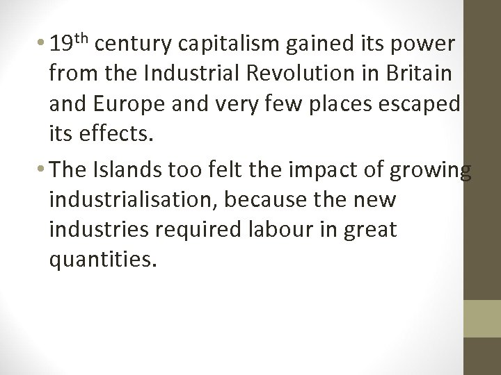  • 19 th century capitalism gained its power from the Industrial Revolution in