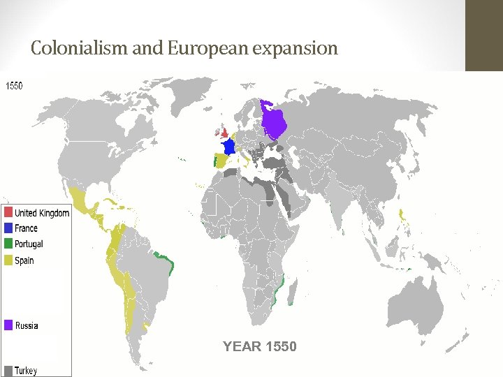Colonialism and European expansion YEAR 1550 