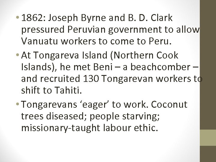  • 1862: Joseph Byrne and B. D. Clark pressured Peruvian government to allow