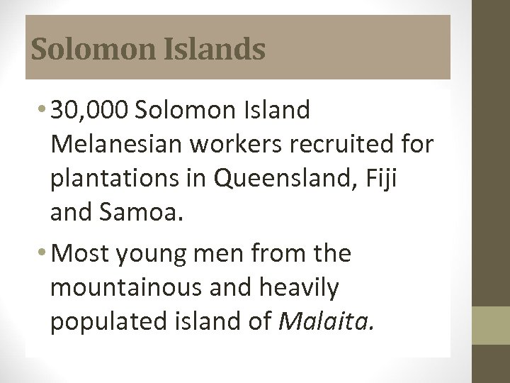 Solomon Islands • 30, 000 Solomon Island Melanesian workers recruited for plantations in Queensland,