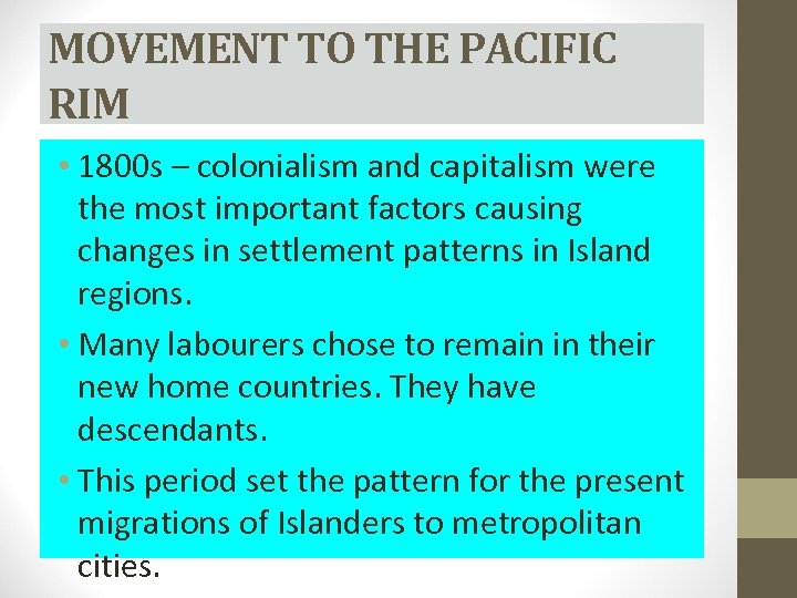 MOVEMENT TO THE PACIFIC RIM • 1800 s – colonialism and capitalism were the