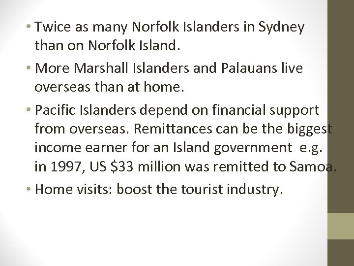  • Twice as many Norfolk Islanders in Sydney than on Norfolk Island. •
