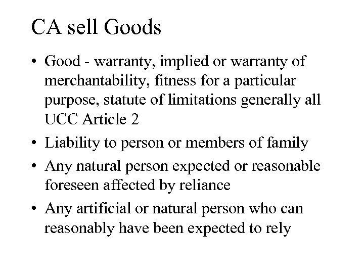 CA sell Goods • Good - warranty, implied or warranty of merchantability, fitness for