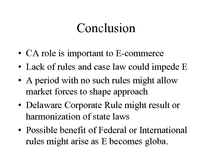 Conclusion • CA role is important to E-commerce • Lack of rules and case