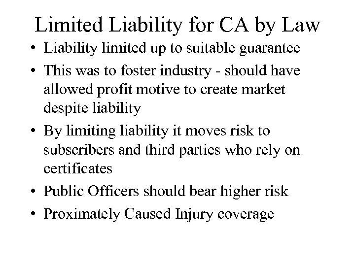 Limited Liability for CA by Law • Liability limited up to suitable guarantee •