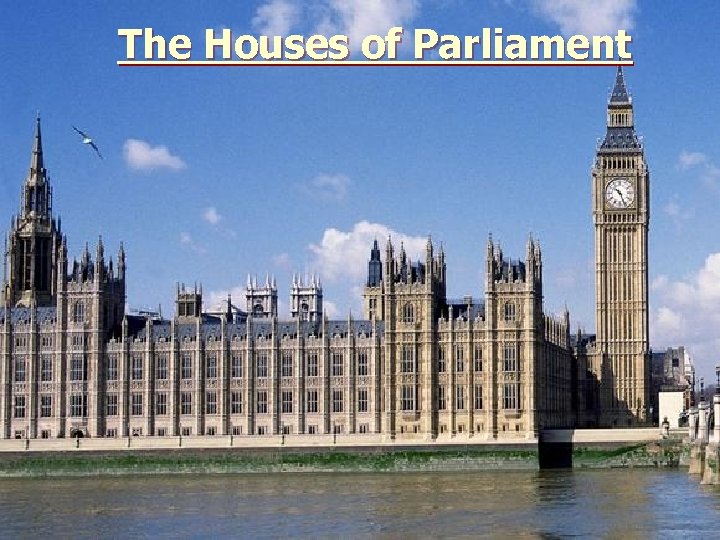 The Houses of Parliament 