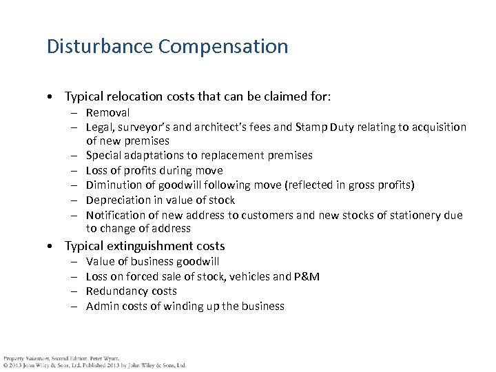 Disturbance Compensation • Typical relocation costs that can be claimed for: – Removal –