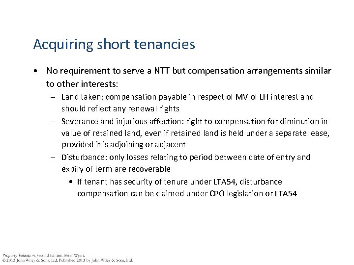 Acquiring short tenancies • No requirement to serve a NTT but compensation arrangements similar