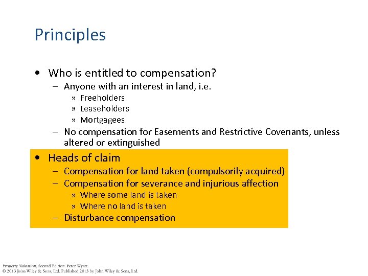 Principles • Who is entitled to compensation? – Anyone with an interest in land,