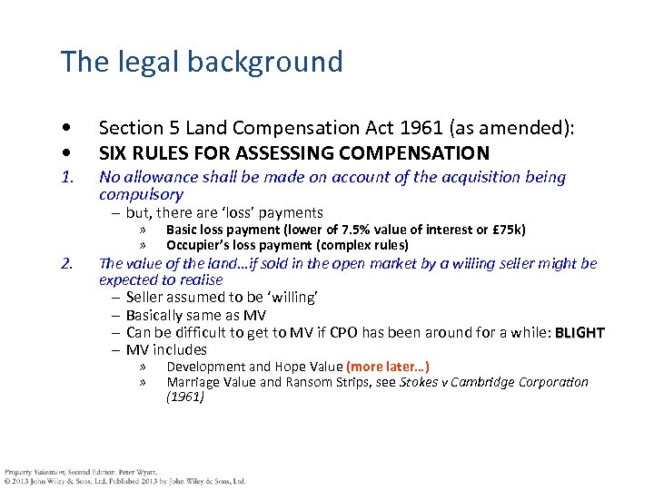 The legal background • • 1. Section 5 Land Compensation Act 1961 (as amended):
