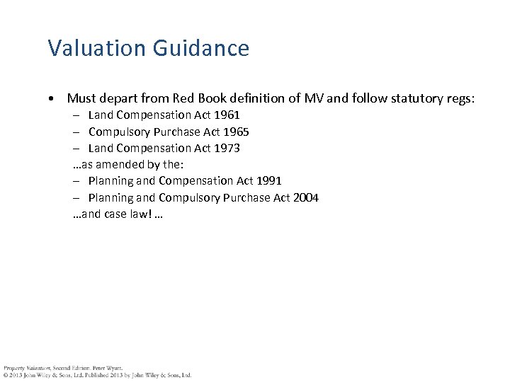 Valuation Guidance • Must depart from Red Book definition of MV and follow statutory