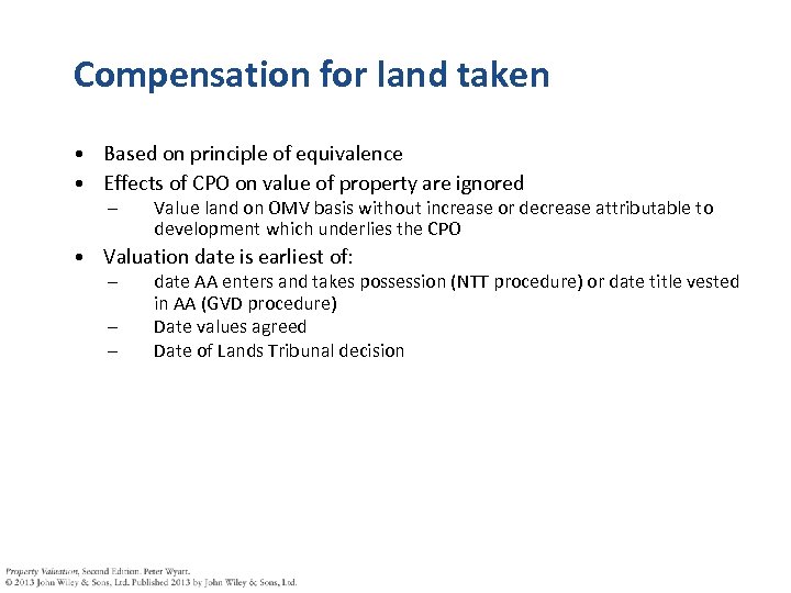 Compensation for land taken • Based on principle of equivalence • Effects of CPO