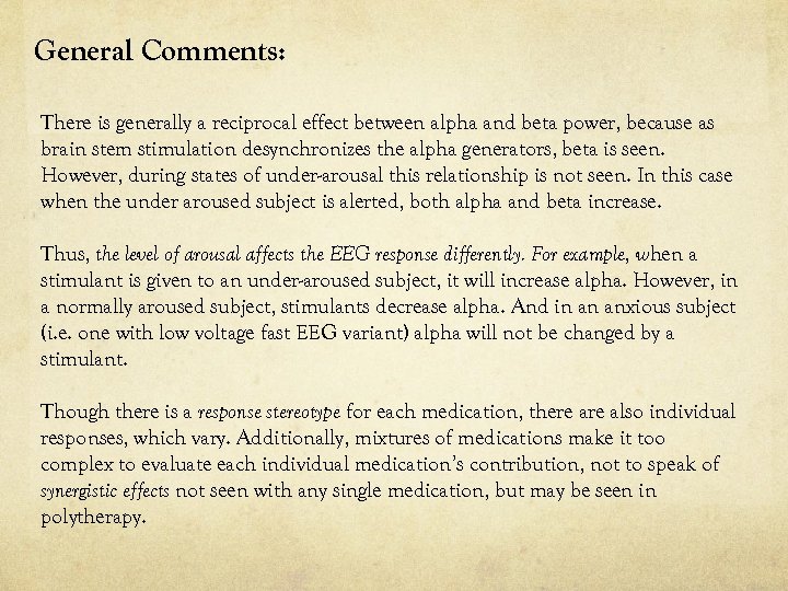 General Comments: There is generally a reciprocal effect between alpha and beta power, because