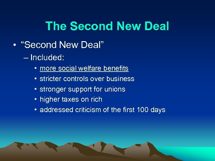 The Second New Deal • “Second New Deal” – Included: • • • more