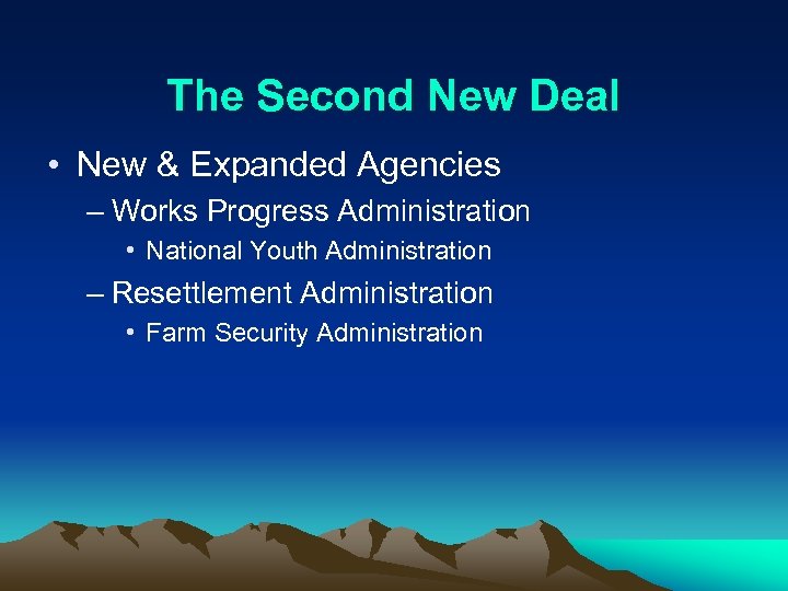 The Second New Deal • New & Expanded Agencies – Works Progress Administration •