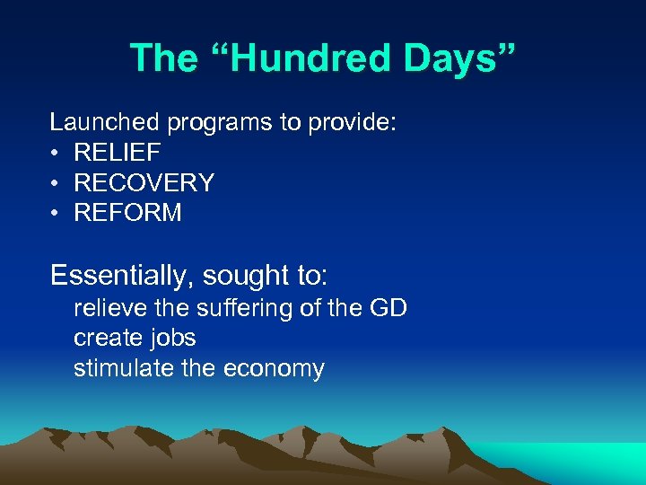 The “Hundred Days” Launched programs to provide: • RELIEF • RECOVERY • REFORM Essentially,