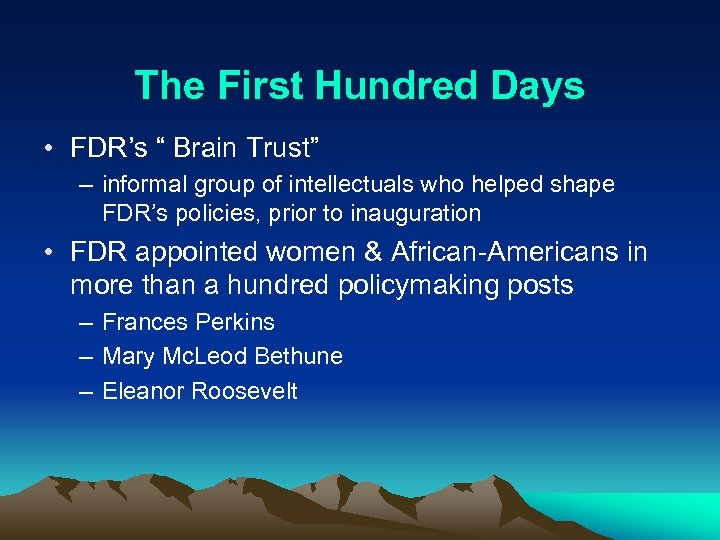 The First Hundred Days • FDR’s “ Brain Trust” – informal group of intellectuals