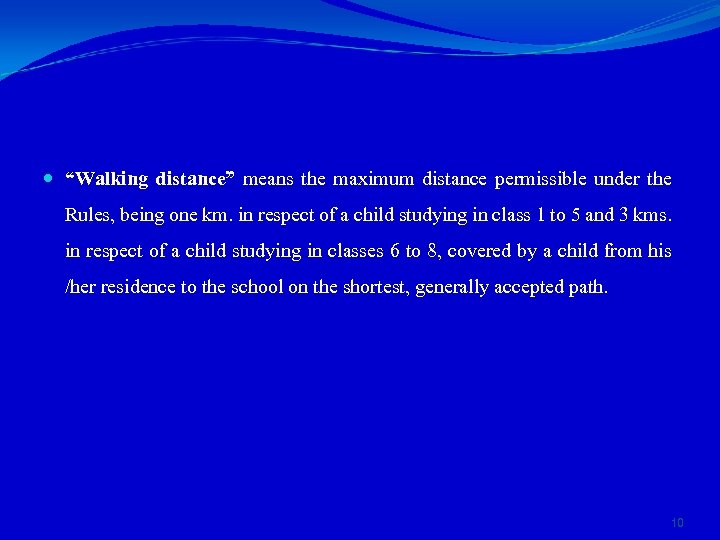  “Walking distance” means the maximum distance permissible under the Rules, being one km.