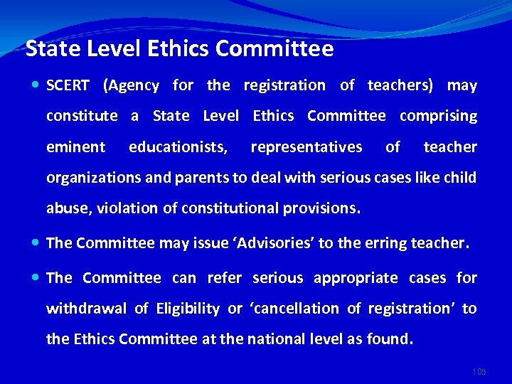 State Level Ethics Committee SCERT (Agency for the registration of teachers) may constitute a
