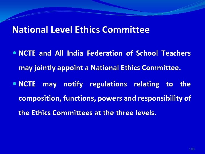National Level Ethics Committee NCTE and All India Federation of School Teachers may jointly