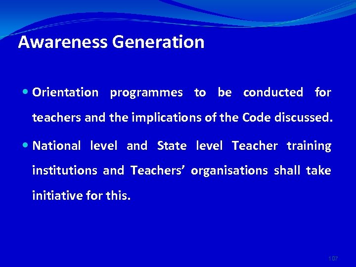Awareness Generation Orientation programmes to be conducted for teachers and the implications of the