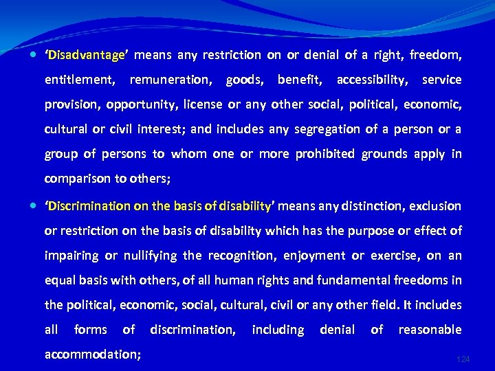  ‘Disadvantage’ means any restriction on or denial of a right, freedom, entitlement, remuneration,