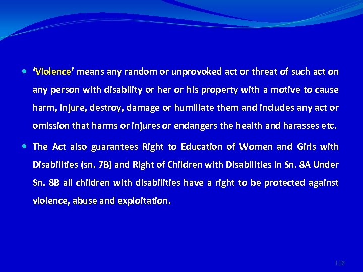  ‘Violence’ means any random or unprovoked act or threat of such act on