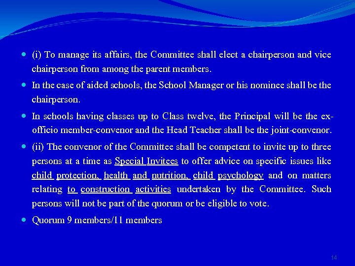  (i) To manage its affairs, the Committee shall elect a chairperson and vice