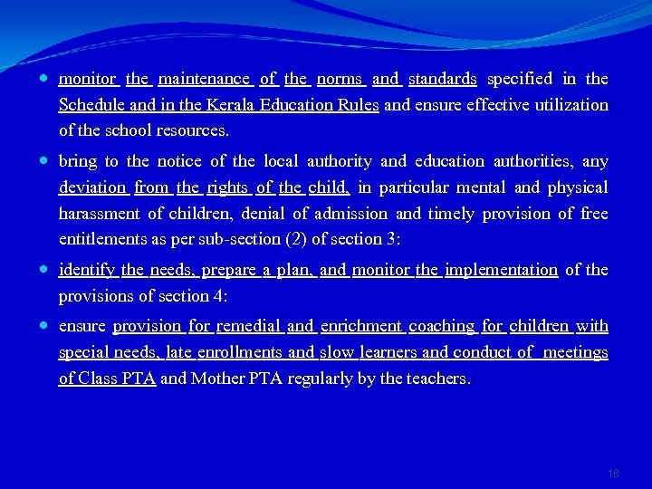  monitor the maintenance of the norms and standards specified in the Schedule and