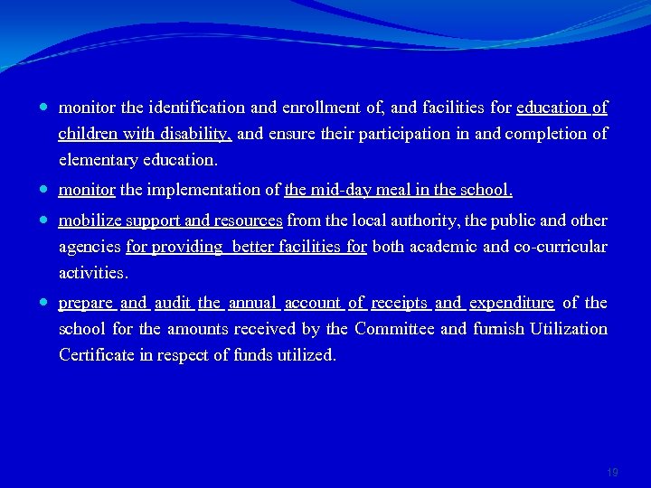  monitor the identification and enrollment of, and facilities for education of children with