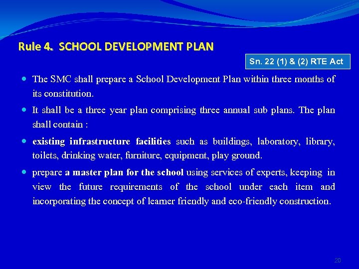 Rule 4. SCHOOL DEVELOPMENT PLAN Sn. 22 (1) & (2) RTE Act The SMC