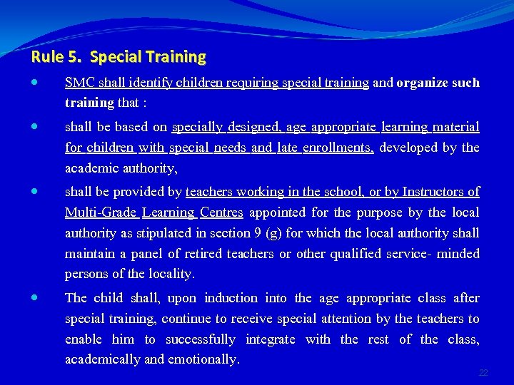 Rule 5. Special Training SMC shall identify children requiring special training and organize such