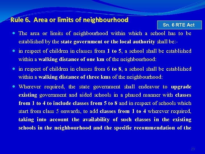Rule 6. Area or limits of neighbourhood Sn. 6 RTE Act The area or