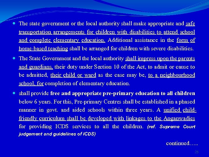  The state government or the local authority shall make appropriate and safe transportation