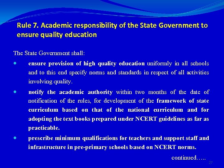 Rule 7. Academic responsibility of the State Government to ensure quality education The State