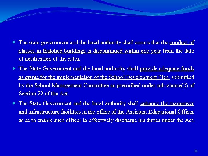  The state government and the local authority shall ensure that the conduct of